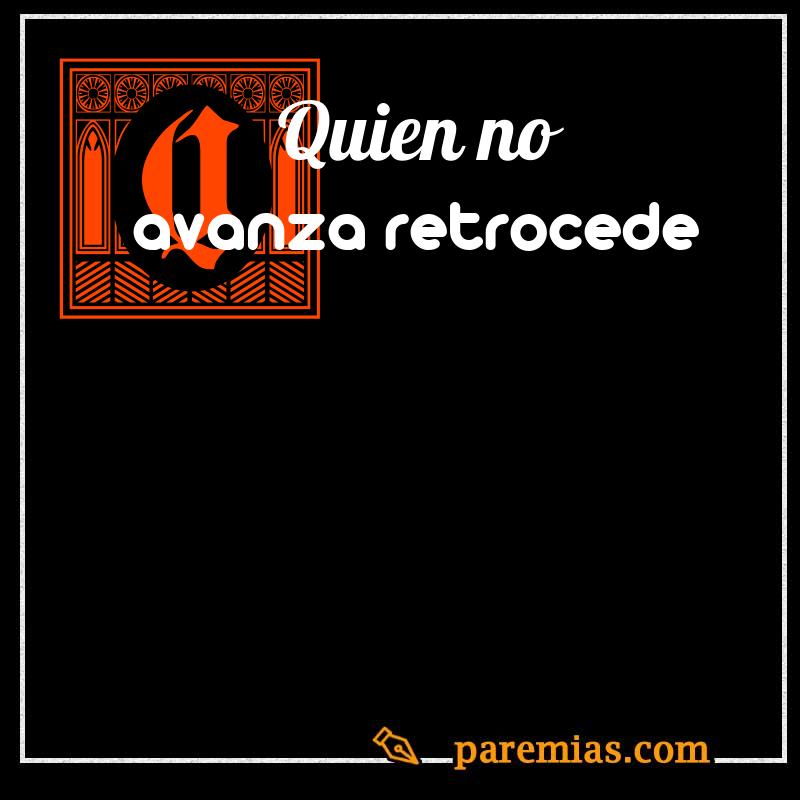 Quien no avanza, retrocede