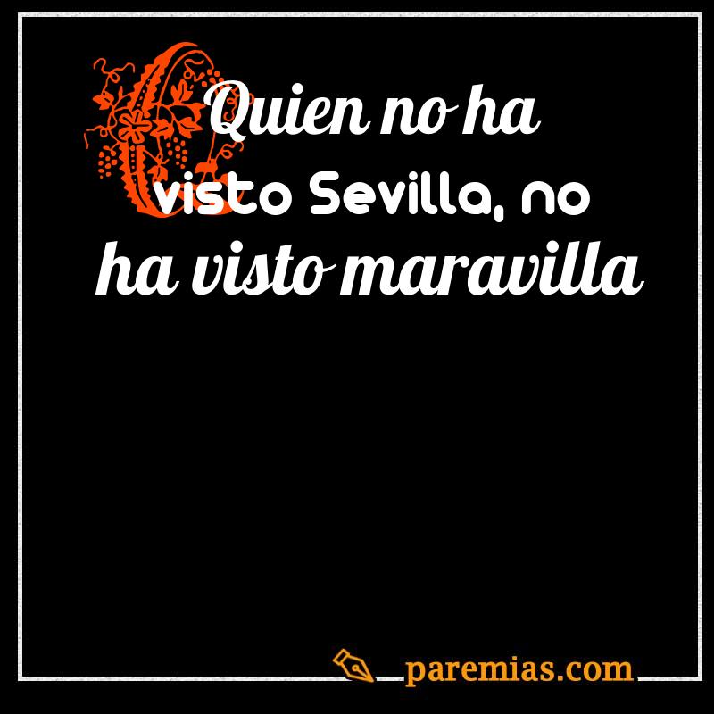 Quien no ha visto Sevilla, no ha visto maravilla