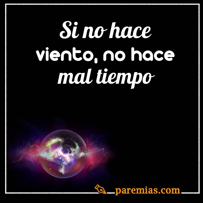 Si no hace viento, no hace mal tiempo
