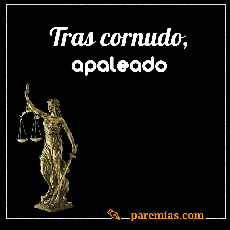 Tras cornudo, apaleado