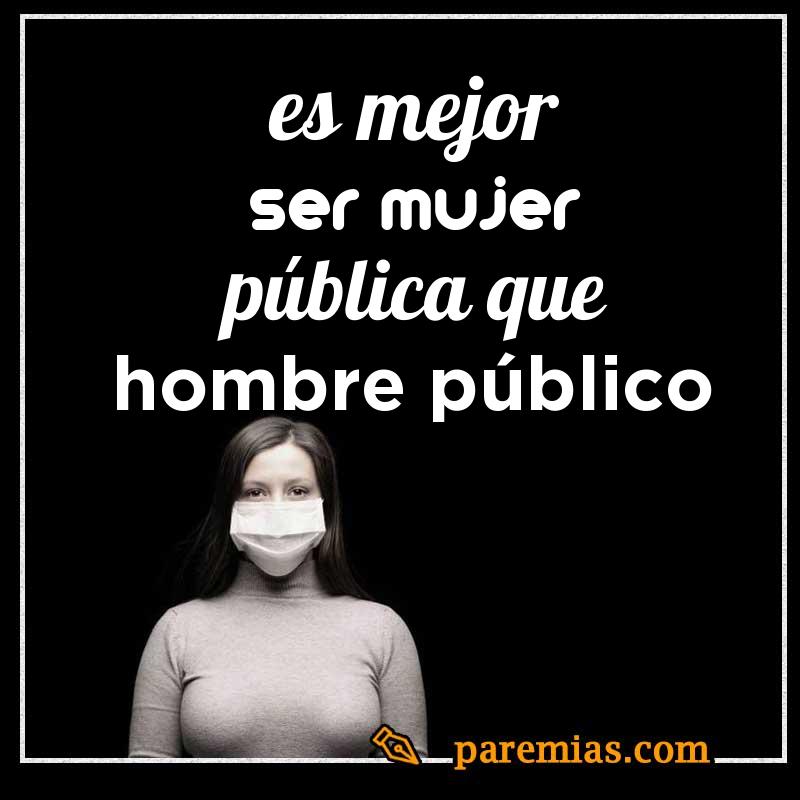 Es mejor ser mujer pública que hombre público